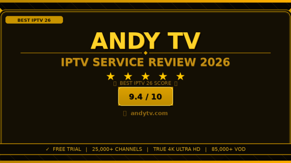 Andy TV Review 2026: Is It the Best IPTV Service?