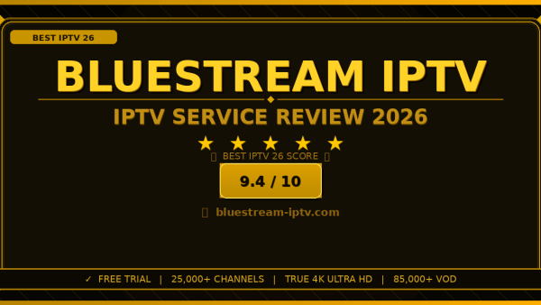 Bluestream IPTV Review 2026: Is It the Best IPTV Service?