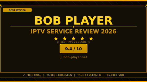 Bob Player Review 2026: Is It the Best IPTV Service?
