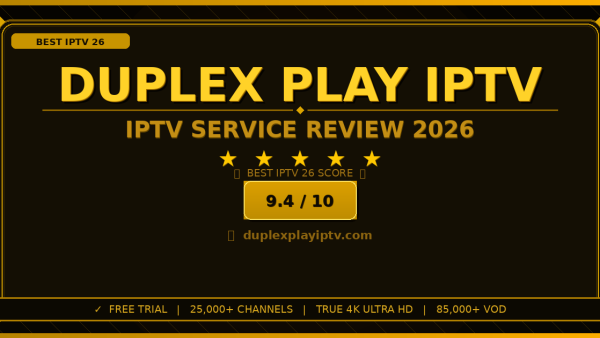 Duplex Play IPTV Review 2026: Is It the Best IPTV Service?