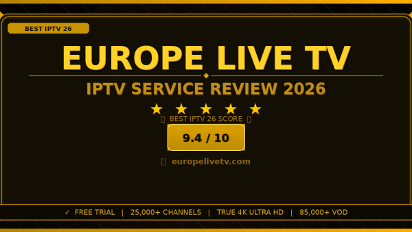 Europe Live TV Review 2026: Is It the Best IPTV Service?