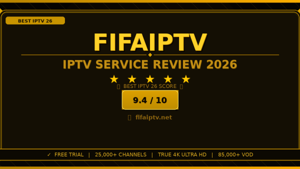 FIFA IPTV Review 2026: Worth It? Honest Look