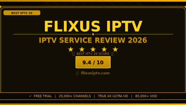 Flixus IPTV Review 2026: Is It the Best IPTV Service?