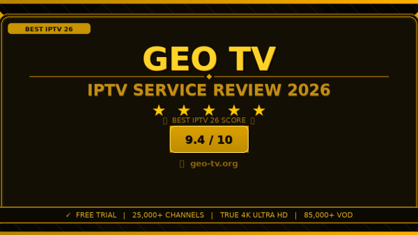 Geo TV Review 2026: Is It the Best IPTV Service?