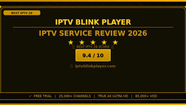 IPTV Blink Player Review 2026: Is It the Best IPTV Service?