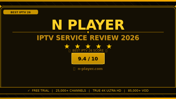 N Player Review 2026: Is It the Best IPTV Service?