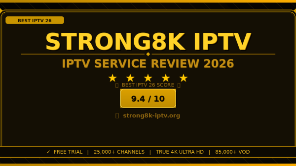 Strong8k IPTV Review 2026: Is It the Best IPTV Service?