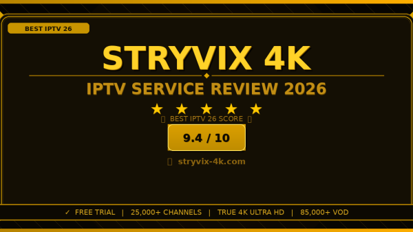 Stryvix 4K Review 2026: Is It the Best IPTV Service?