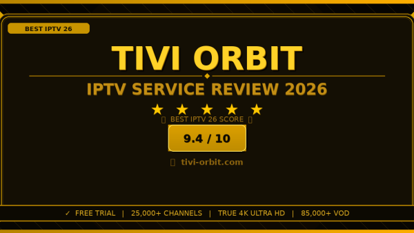 Tivi Orbit Review 2026: Is It the Best IPTV Service?