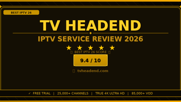 TV Headend Review 2026: Is It the Best IPTV Service?