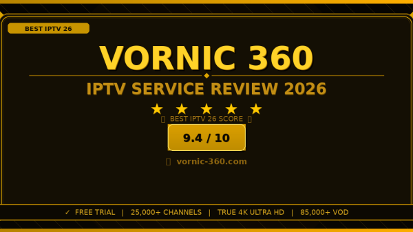 Vornic 360 Review 2026: Is It the Best IPTV Service?