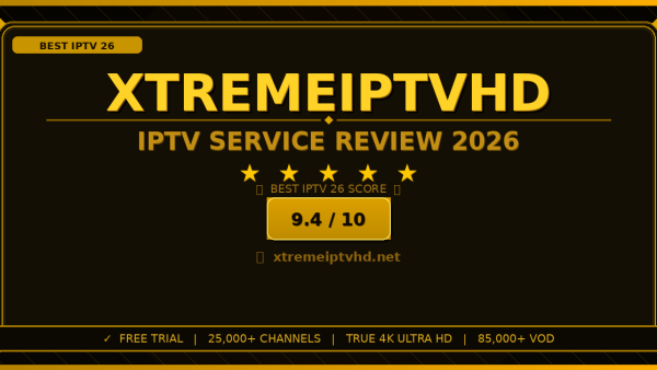 Xtreme IPTV HD Review 2026: Worth It? Honest Look