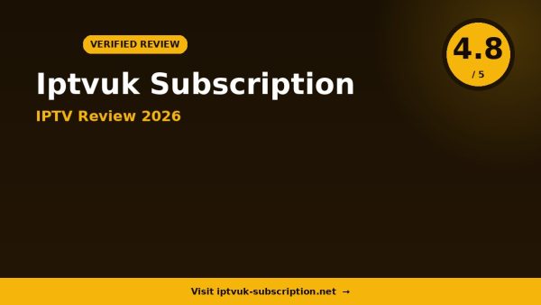 Iptvuk Subscription Review 2026: Is It Worth It?