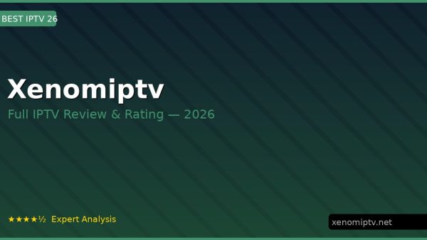 Xenomiptv Review 2026 — Channels, Pricing & Honest Rating